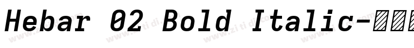 Hebar 02 Bold Italic字体转换